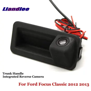 Liandlee Pre Ford Focus Classic 2012 2013, Auto Reverse Parkovacia Kamera parkovacia CAM Kufra Rukoväť Integrované Nigh Vízia
